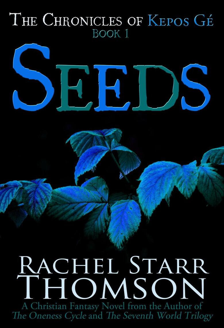 Seeds A Christian Fantasy by Rachel Starr Thomson