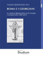 Roma e i Georgiani: Le relazioni diplomatiche tra la Georgia e la Santa Sede (1992-2017)