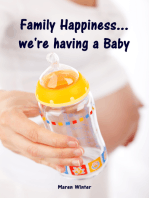 Family Happiness...we're having a Baby: All about pregnancy, birth, breastfeeding, hospital bag, baby equipment and baby sleep! (Pregnancy guide for expectant parents)