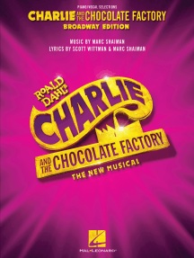 Charlie and the Chocolate Factory: The New Musical: Piano/Vocal Selections