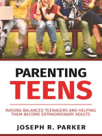 Parenting Teens: Raising Balanced Teenagers and Helping them Become Extraordinary Adults: A+ Parenting