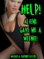 Help! Aliens Gave me a Weenie!