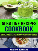 Alkaline Recipes Cookbook: Delicious Alkaline Foods For Newbies