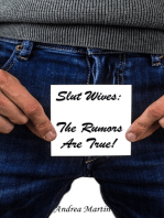 Slut Wives: The Rumors Are True!