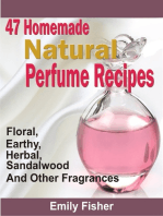 47 Homemade Natural Perfume Recipes: Floral, Earthy, Herbal, Sandalwood And Other Fragrances