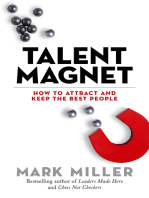 Talent Magnet: How to Attract and Keep the Best People