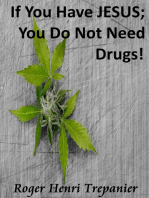 If You Have JESUS; You Do Not Need Drugs!