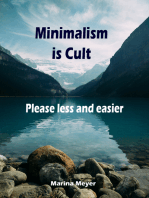 Minimalism is Cult...Please less and easier: Throw ballast overboard liberated! (Minimalism: Declutter your life, home, mind & soul)