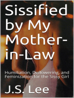 Sissified by My Mother-in-Law: Humiliation, Deflowering, and Feminization for the Sissy Girl