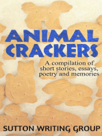 Animal Crackers - A Compilation of Short Stories, Essays, Poetry, and Memories