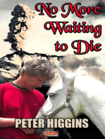 No More Waiting to Die