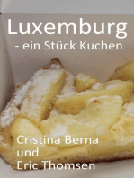 Luxemburg - ein Stück Kuchen: Welt der Kuchen