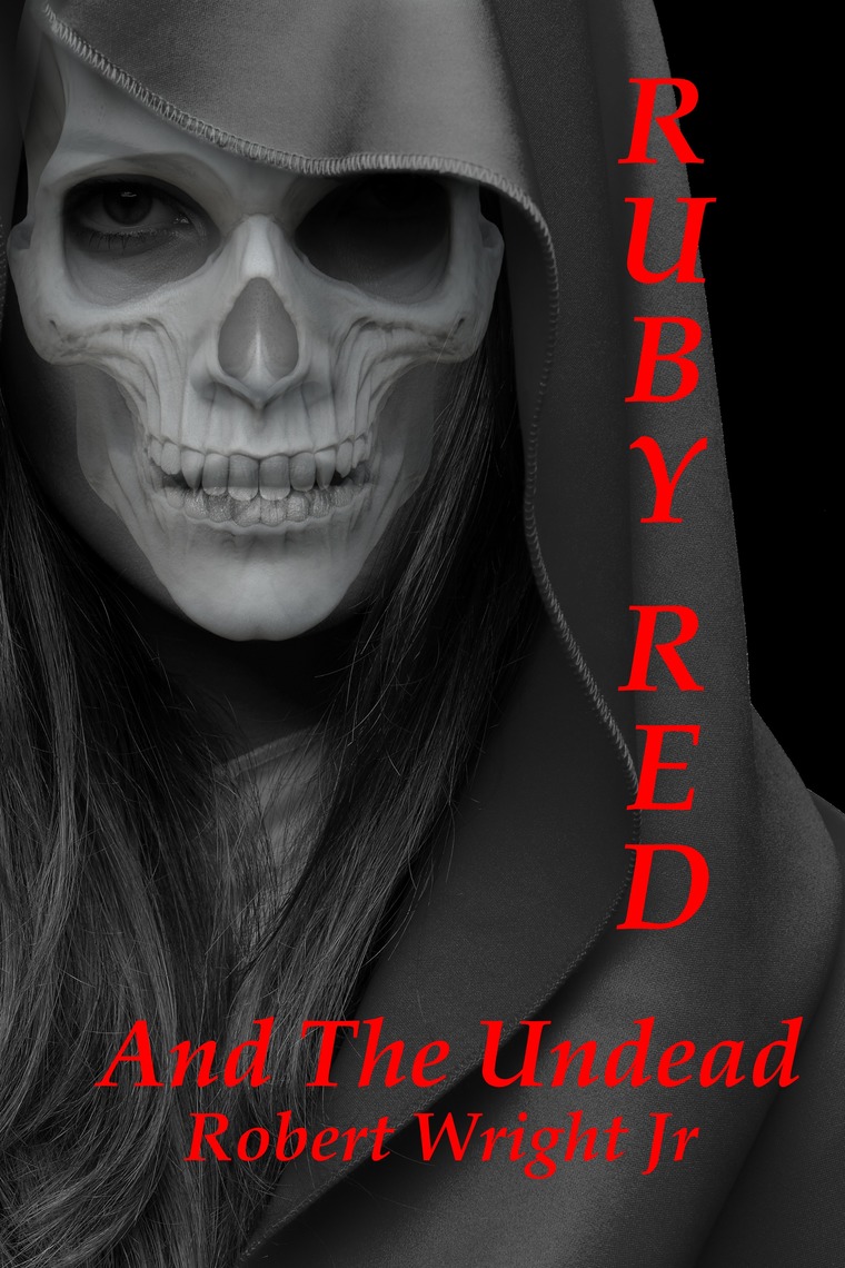 Ruby Red and the Undead by Robert Wright, Jr (Ebook) - Read free for 30 ...