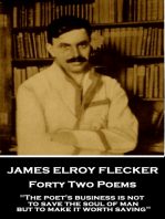Forty Two Poems: "The poet's business is not to save the soul of man but to make it worth saving"
