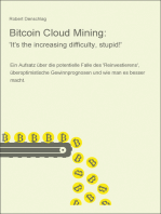 Bitcoin Cloud Mining: 'It's the increasing difficulty, stupid!': Ein Aufsatz über die potentielle Falle des 'Reinvestierens', überoptimistische Gewinnprognosen und wie man es besser macht.