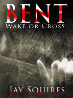 BENT: Wake or Cross