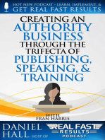 Creating an Authority Business Through the Trifecta of Publishing, Speaking, & Training