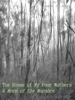 The House of My Four Mothers & More of the Macabre