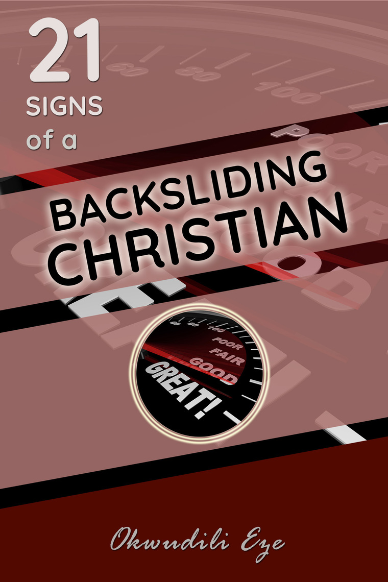 21 Signs Of A Backsliding Christian by Okwudili Eze Book Read Online