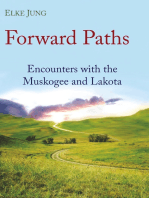 Forward Paths: Encounters with the Muskogee and Lakota