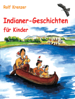 Indianer-Geschichten für Kinder: Eine Fülle von Geschichten, die Kinder auf unterhaltsame Weise in die Welt der Indianer entführen