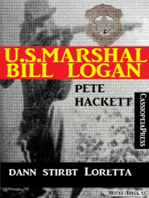 U.S. Marshal Bill Logan, Band 23: ...dann stirbt Loretta