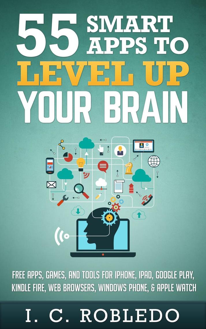 55 Smart Apps to Level up Your Brain: Free Apps, Games, and Tools for ...