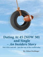 Dating At 45 (NOW 50) and Single – An Insiders Story