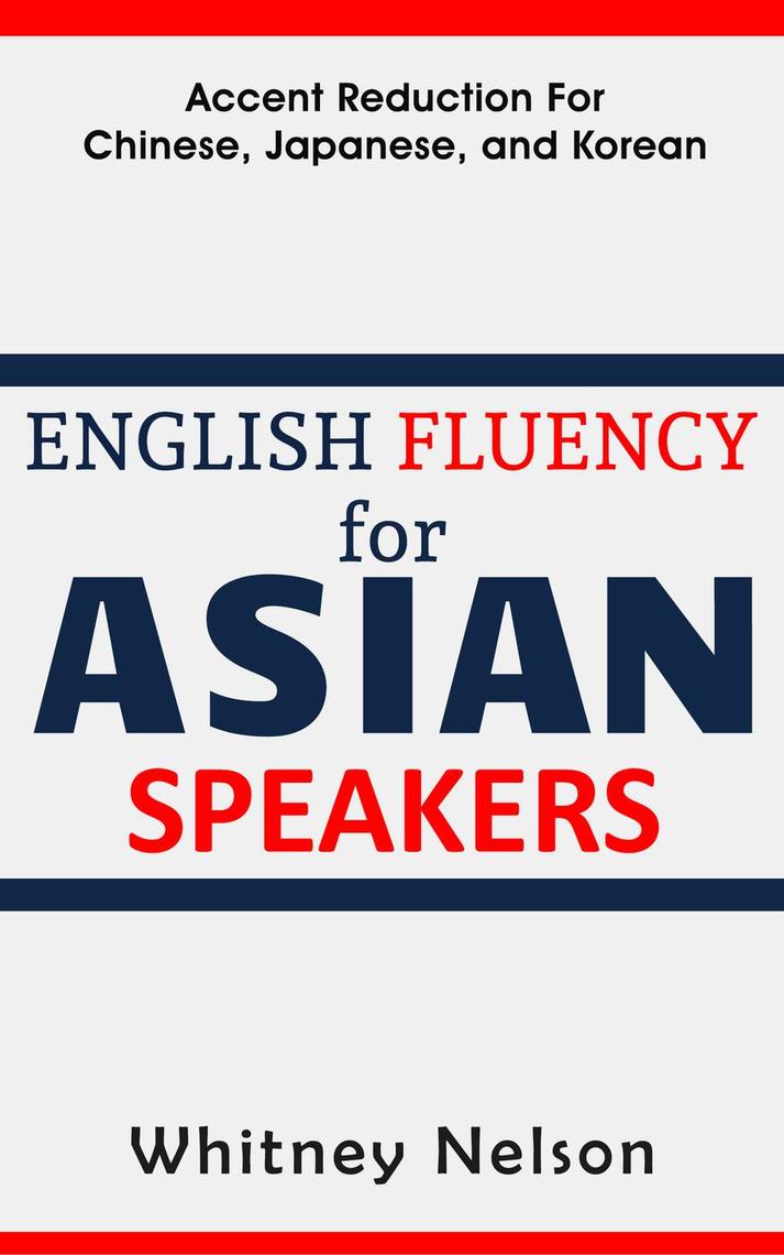 English Fluency For Asian Speakers Accent Reduction For Chinese