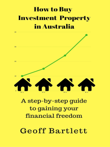Read How To Buy Investment Property In Australia A Step By Step Guide To Gaining Your Financial Freedom Online By Geoff Bartlett Books