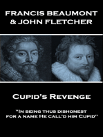 Cupid's Revenge: "In being thus dishonest, for a name He call'd him Cupid"