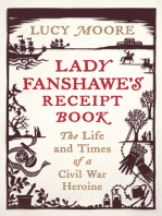 Lady Fanshawe's Receipt Book: The Life and Times of a Civil War Heroine