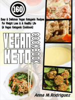 Vegan Keto Cookbook: 160 Easy & Delicious Vegan Ketogenic Recipes For Weight Loss & A Healthy Life (A Vegan Ketogenic Cookbook)