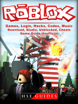 Roblox Games Login Hacks Codes Music Download Studio Unblocked Cheats Game Guide Unofficial By Hse Guides Book Read Online - how to get copies of roblox games