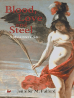 Blood, Love and Steel: A Musketeer's Tale