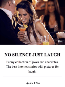 NO SILENCE JUST LAUGH. Funny collection of jokes and anecdotes ...