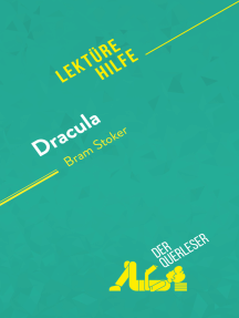 Dracula von Bram Stoker (Lektürehilfe): Detaillierte Zusammenfassung, Personenanalyse und Interpretation