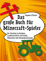Das große Buch für Minecraft-Spieler: Der Einstieg in Bergbau, Landwirtschaft und Zucht, Häuserbau und Energiegewinnung