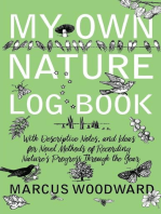 My Own Nature Log Book - With Descriptive Notes, and Ideas for Novel Methods of Recording Nature's Progress Through the Year