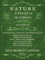 Nature - A Friend in the Library: Volume IX - A Practical Guide to the Writings of Ralph Waldo Emerson, Nathaniel Hawthorne, Henry Wadsworth Longfellow, James Russell Lowell, John Greenleaf Whittier, Oliver Wendell Holmes - In Twelve Volumes