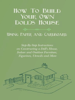 How To Build Your Own Doll's House, Using Paper and Cardboard. Step-By-Step Instructions on Constructing a Doll's House, Indoor and Outdoor Furniture, Figurines, Utencils and More