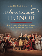 American Honor: The Creation of the Nation's Ideals during the Revolutionary Era