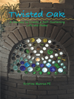 Twisted Oak: A Journey to Create a Self-Sustaining Life and Home