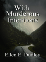 With Murderous Intentions.