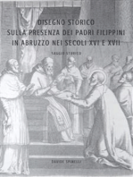 Disegno Storico Sulla Presenza e L'Attività dei Padri Filippini in Abruzzo nei secoli XVI e XVII