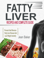 Fatty Liver: Recipes And Complete Guide To Prevent And Reverse Fatty Liver Disease And Lose Weight Instantly