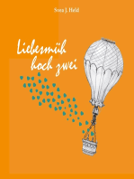 Liebesmüh hoch zwei: Essays über die Mühen, den Alltag mit Liebe zu überstehen. Und die Liebe im Alltag nicht zu verlieren.