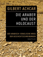 Die Araber und der Holocaust: Der arabisch-israelische Krieg der Geschichtsschreibungen
