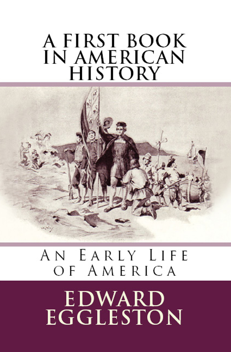A First Book in American History by Edward Eggleston eBook