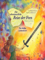 Die abenteuerliche Reise der Feen - Das heilige Lichtschwert: Ein Märchen für Kinder und Erwachsene
